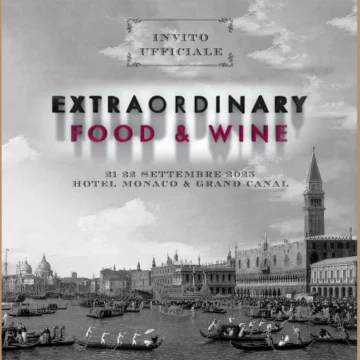 Extraordinary Food & Wine 2024: Un viaggio tra i sapori d’Italia a Venezia